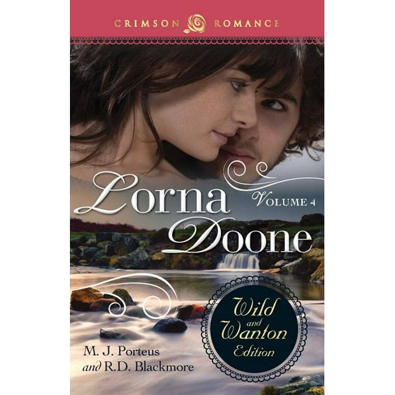 Lorna Doone: The Wild and Wanton Edition, Volume 4, (Paperback)