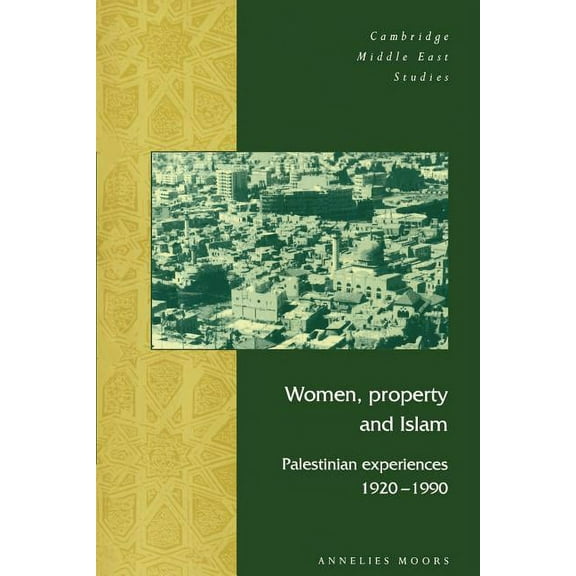 Cambridge Middle East Studies Women, Property and Islam: Palestinian Experiences, 1920-1990, Book 3, (Paperback)