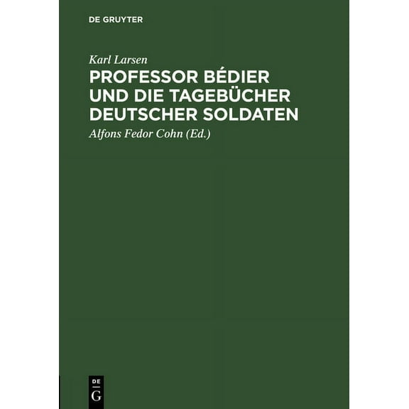Professor BÃ©dier Und Die TagebÃ¼cher Deutscher Soldaten, (Hardcover)