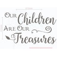 thumbnail image 4 of Our Children are Our Treasures Wall Vinyl Decals Lettering Sticker Family Quote Décor, 23x14, Castle Gray, 4 of 4