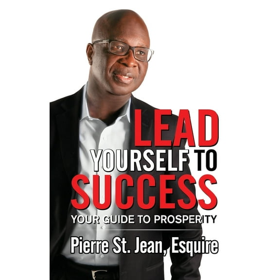 Lead Yourself to Success: Your Guide to Prosperity (Paperback)