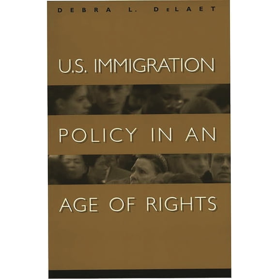 U.S. Immigration Policy in an Age of Rights, (Paperback)