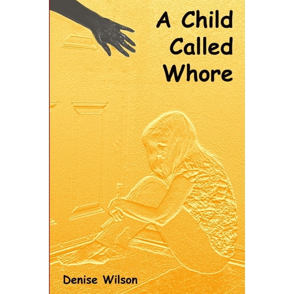 A Child Called Whore, (Paperback)