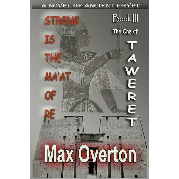 Strong Is the Ma'at of Re Taweret, Book 3, (Paperback)