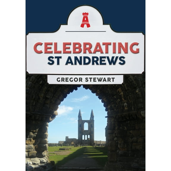 Celebrating Celebrating St Andrews, (Paperback)
