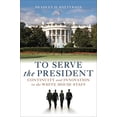 thumbnail image 1 of Pre-Owned To Serve the President: Continuity and Innovation in the White House Staff (Hardcover) by Bradley H Patterson, 1 of 1