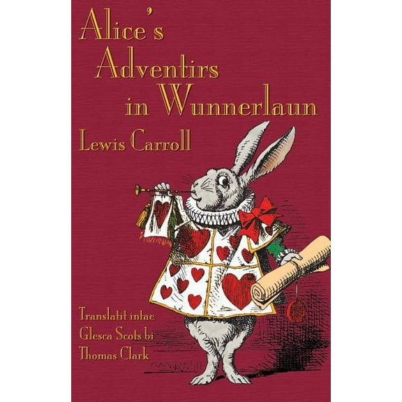 Alice's Adventirs in Wunnerlaun: Alice's Adventures in Wonderland in Glaswegian Scots, (Paperback)