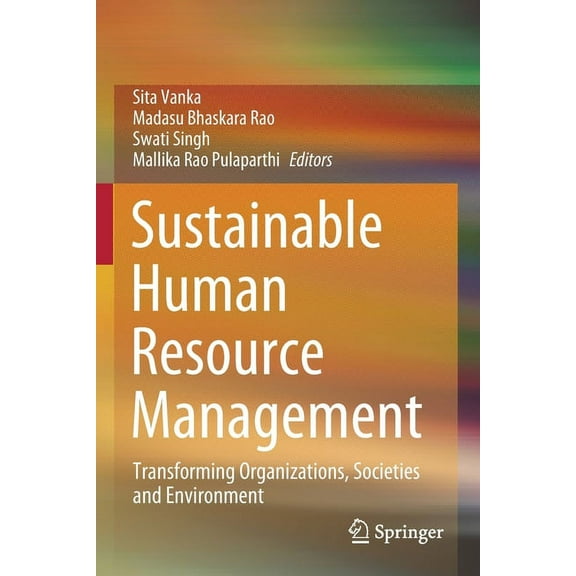 Sustainable Human Resource Management: Transforming Organizations, Societies and Environment, (Paperback)