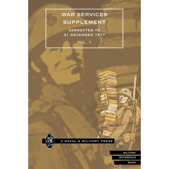 WAR SERVICES SUPPLEMENT (corrected to 31 dec 1917) Volume 1, (Paperback)