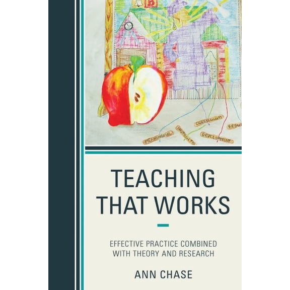 Teaching That Works: Effective Practice Combined with Theory and Research, (Paperback)