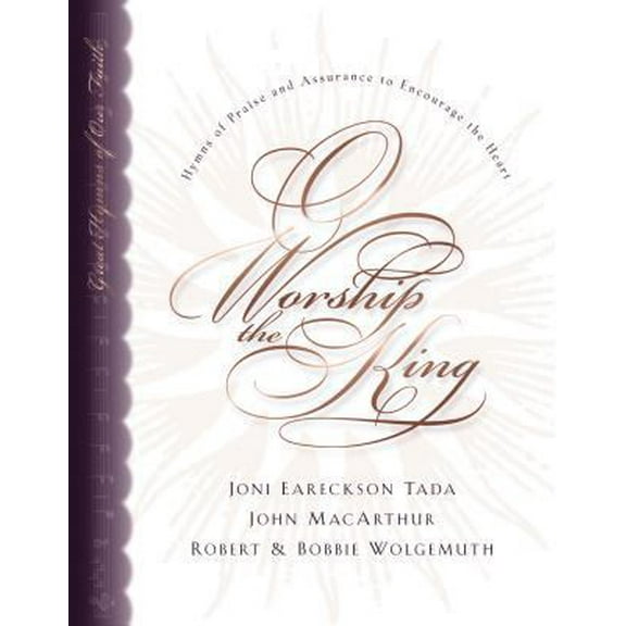 Pre-Owned O Worship the King: Hymns of Praise and Assurance to Encourage Your Heart (Hardcover) 1581342152 9781581342154