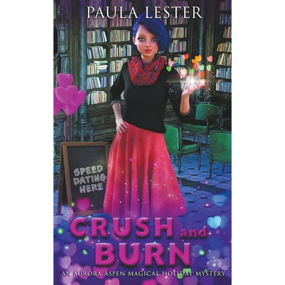 Aurora Aspen Magical Holiday Mysteries Crush and Burn, Book 2, (Paperback)