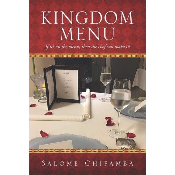 Kingdom Menu: If It's on the Menu, Then the Chef Can Make It!, (Paperback)