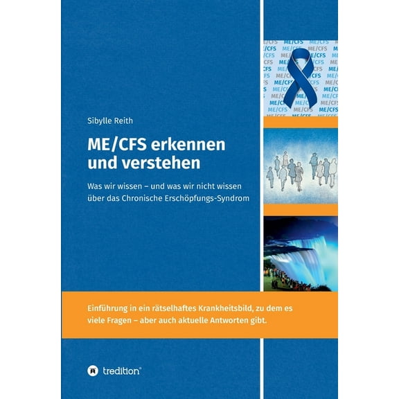 ME/CFS erkennen und verstehen : Was wir wissen - und was wir nicht wissen über das Chronische Erschöpfungs-Syndrom (Paperback)