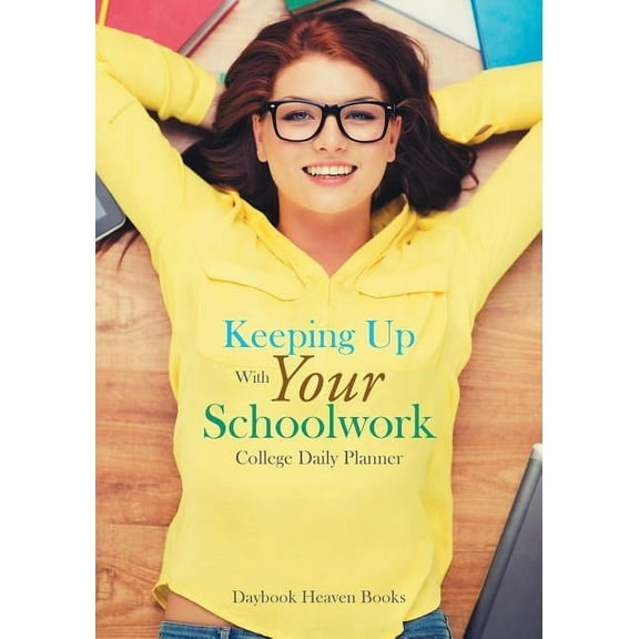 Keeping Up With Your Schoolwork College Daily Planner (Paperback)
