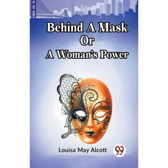 Behind A Mask Or A Woman's Power, (Paperback)