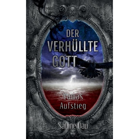 Der verhüllte Gott: Yamas Aufstieg, (Paperback)