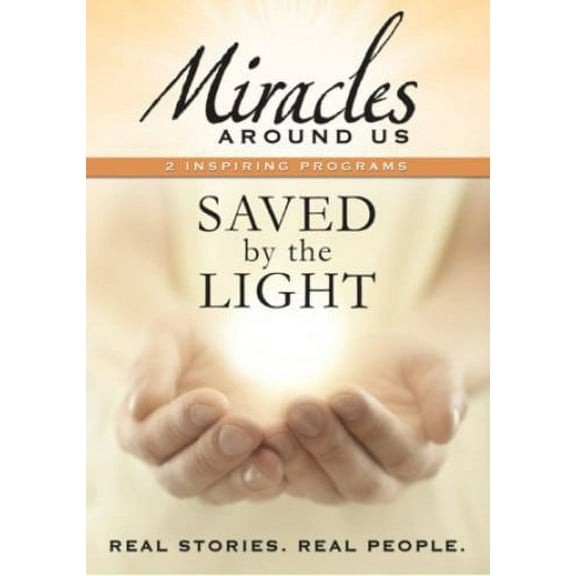 Miracles Around Us: Saved by the Light