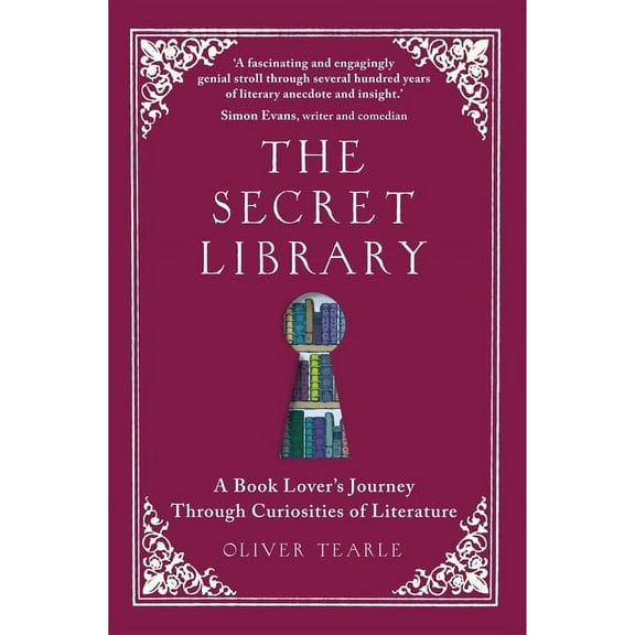 The Secret Library : A Book-Lovers' Journey Through Curiosities of Literature (Paperback)