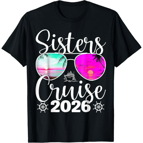 Sisters Cruise 2026 Sister Cruising Vacation Trip T-Shirt Shirts