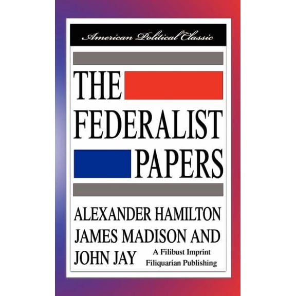 The Federalist Papers, (Hardcover)