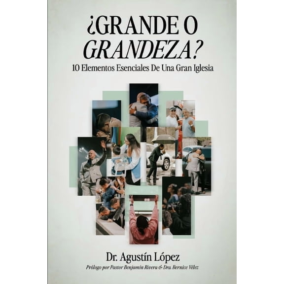 ¿Grande o Grandeza?: 10 Elementos Esenciales De Una Gran Iglesia, (Paperback)
