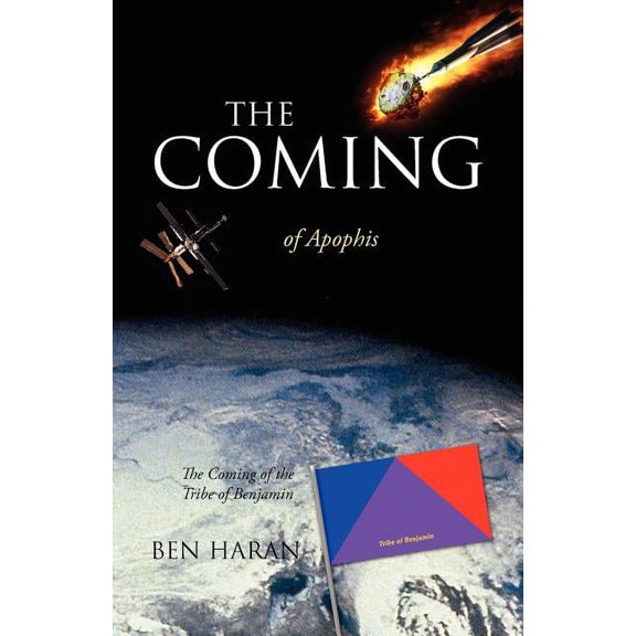 The Coming of Apophis: The Coming of the Tribe of Benjamin, (Paperback)