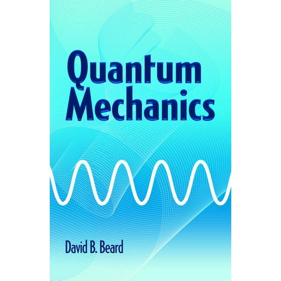 Dover Books on Physics Quantum Mechanics, (Paperback)