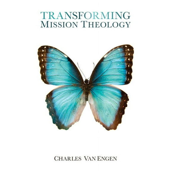 Transforming Mission Theology, (Paperback)