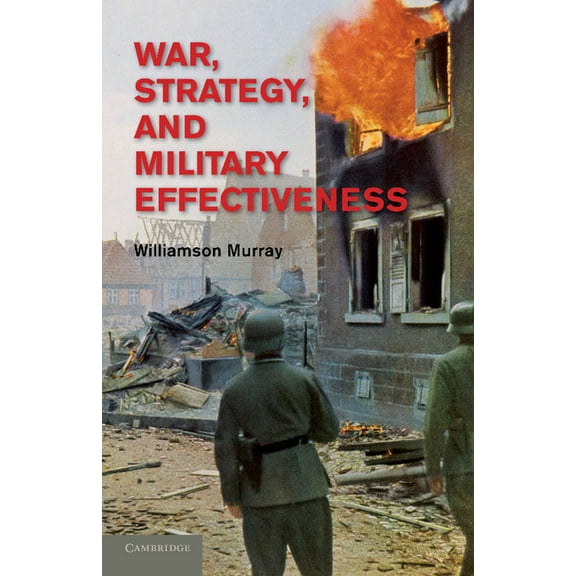 War, Strategy, and Military Effectiveness, (Paperback)