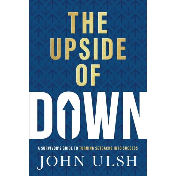 Pre-Owned The Upside of Down: A Survivor's Guide to Turning Setbacks into Success