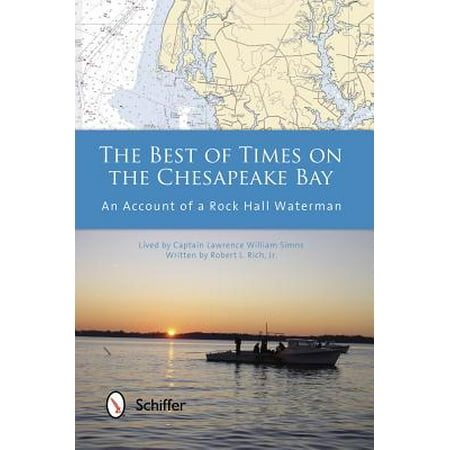 The Best of Times on the Chesapeake Bay : An Account of a Rock Hall (Best Halal Restaurants In Bay Area)