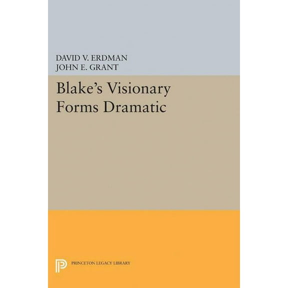 Princeton Legacy Library Blake's Visionary Forms Dramatic, Book 5065, (Hardcover)