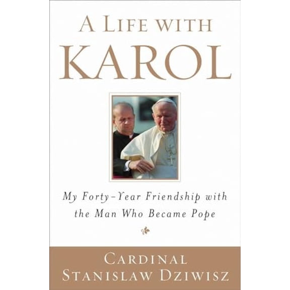Pre-Owned A Life with Karol: My Forty-Year Friendship with the Man Who Became Pope