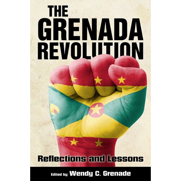 Caribbean Studies The Grenada Revolution: Reflections and Lessons, (Hardcover)