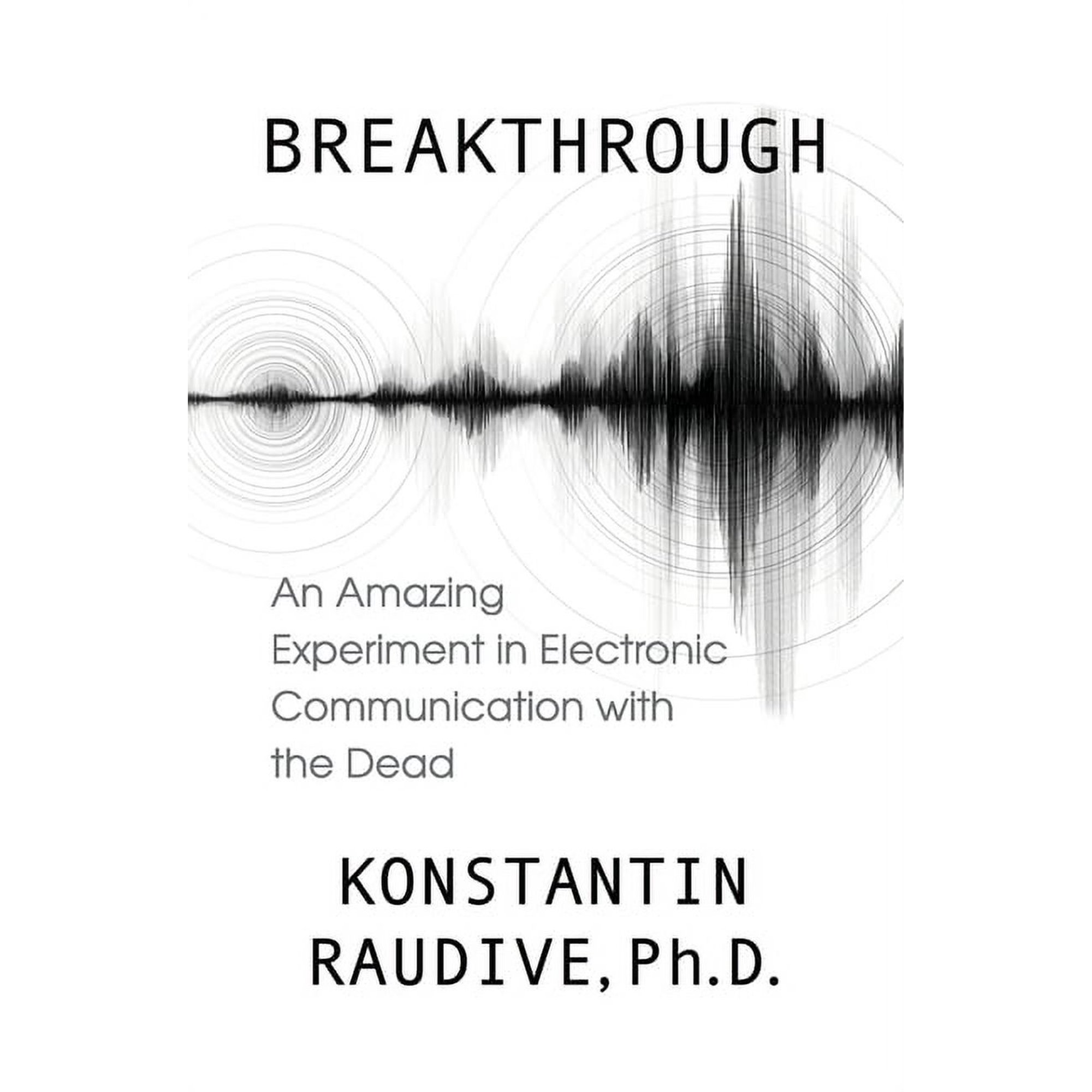 Breakthrough: An Amazing Experiment in Electronic Communication with the Dead (Paperback)