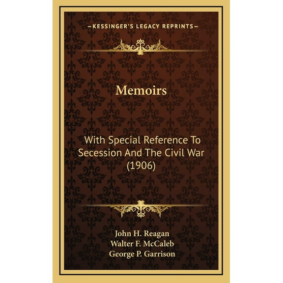 Memoirs : With Special Reference To Secession And The Civil War (1906) (Hardcover)
