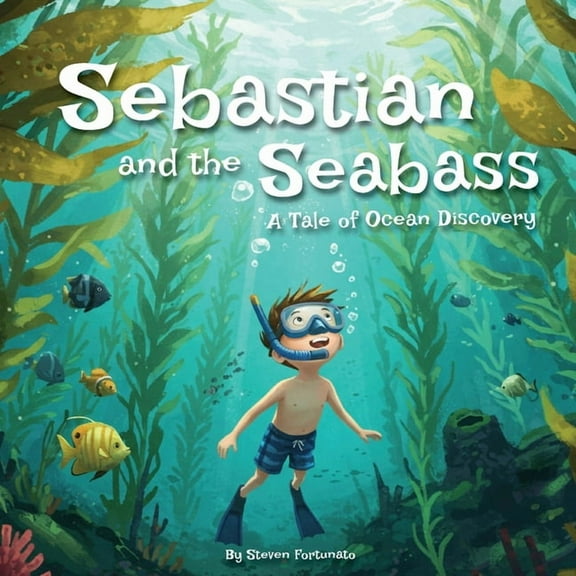 Sebastian and the Seabass: A Tale of Ocean Discovery, (Paperback)