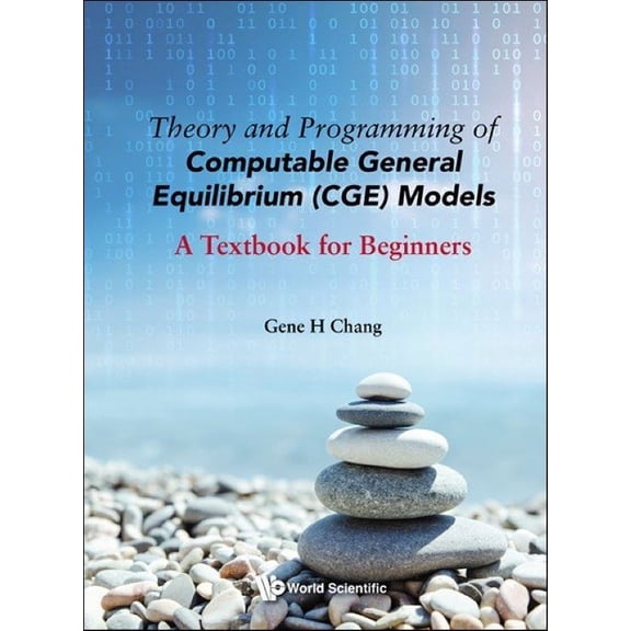 Theory and Programming of Computable General Equilibrium (Cge) Models: A Textbook for Beginners (Hardcover)