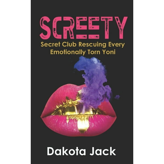 Screety : Secret Club Rescuing Every Emotionally Torn Yoni (Paperback)