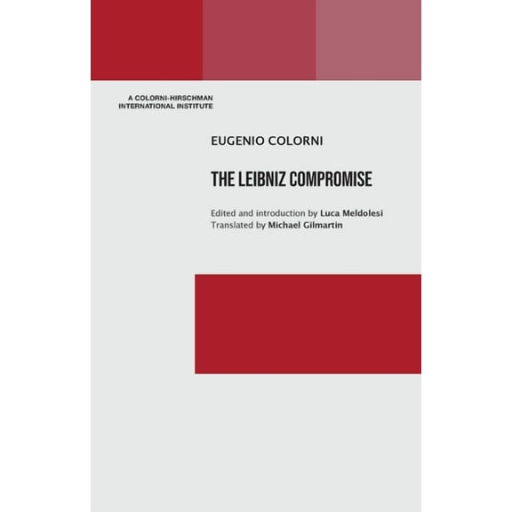 A Colorni-Hirschman International Instit The Leibniz Compromise, Book 7, (Paperback)
