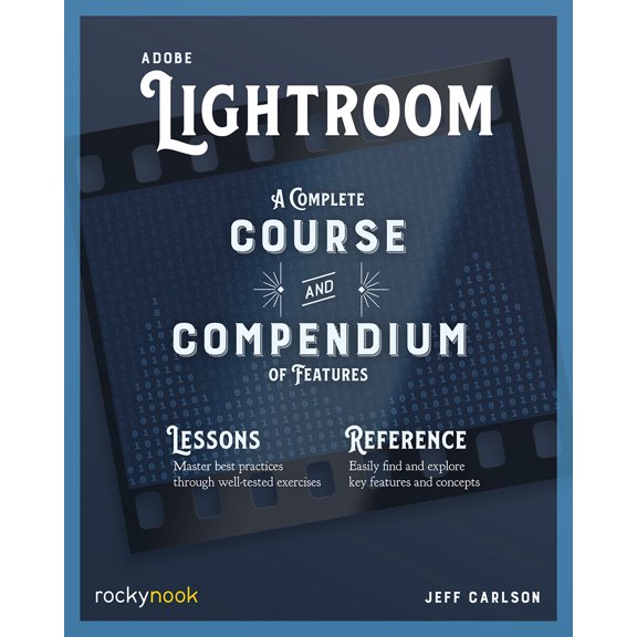 Pre-Owned Course and Compendium: Adobe Lightroom: A Complete Course and Compendium of Features (Paperback)