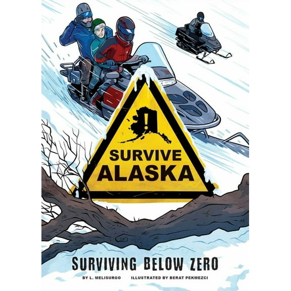 Survive Alaska Surviving Below Zero, (Hardcover)