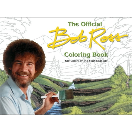 The Official Bob Ross Coloring Book : The Colors of the Four Seasons
