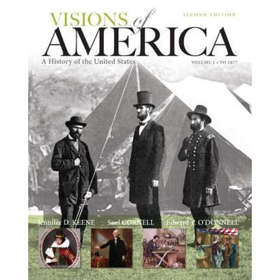 Pre-Owned Visions of America: A History of the United States, Volume One (2nd Edition) (Paperback) 0205092675 9780205092673