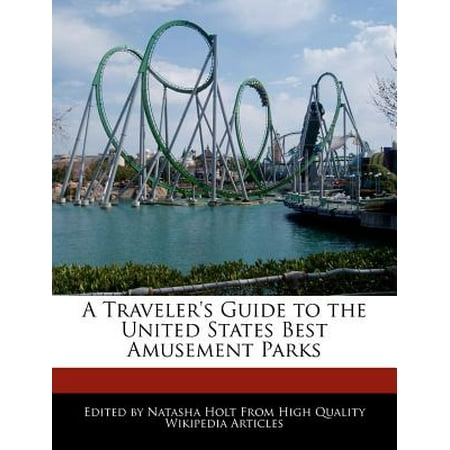A Traveler's Guide to the United States Best Amusement (List Of Best Amusement Parks In The Us)