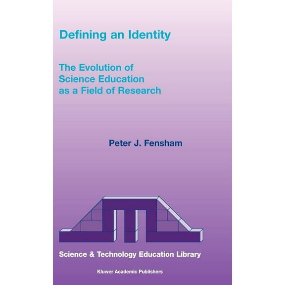 Contemporary Trends and Issues in Scienc Defining an Identity: The Evolution of Science Education as a Field of Research, Book 20, (Hardcover)