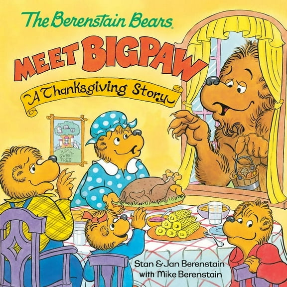 The Berenstain Bears Meet Bigpaw: A Thanksgiving Story (Berenstain Bears), (Paperback)