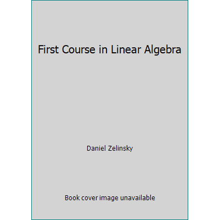 Pre-Owned First Course in Linear Algebra (Hardcover) 0127790608 9780127790602