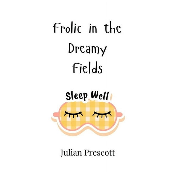 Frolic in the Dreamy Fields, (Hardcover)